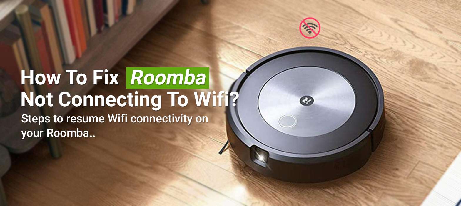How to fix Roomba not connecting to wifi