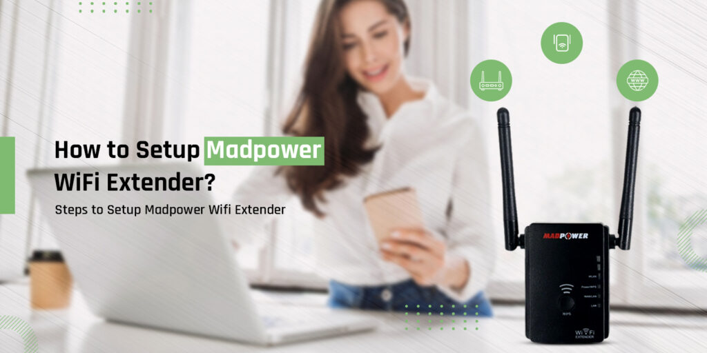 How-to-Setup-Madpower-WiFi-Extender