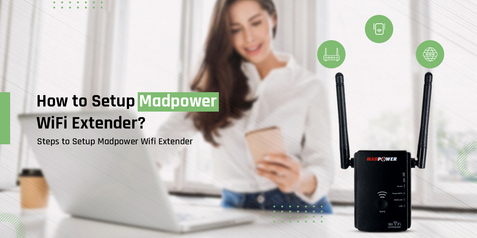 How-to-Setup-Madpower-WiFi-Extender
