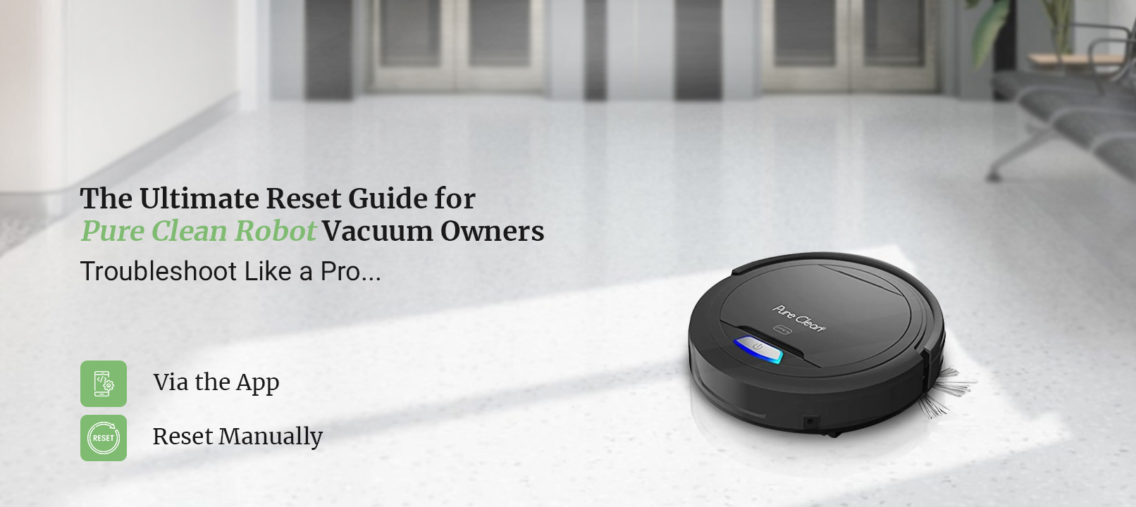 How to Reset a Pure Clean Robot Vacuum