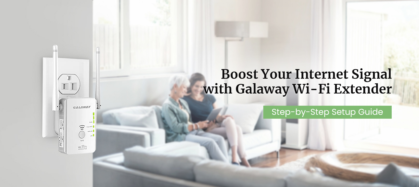 The Ultimate Guide for Galaway Wi-Fi Extender Setup