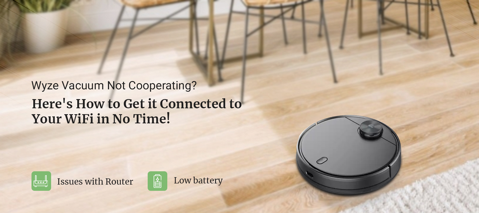 Why is the Wyze Vacuum Not Connecting to WiFi