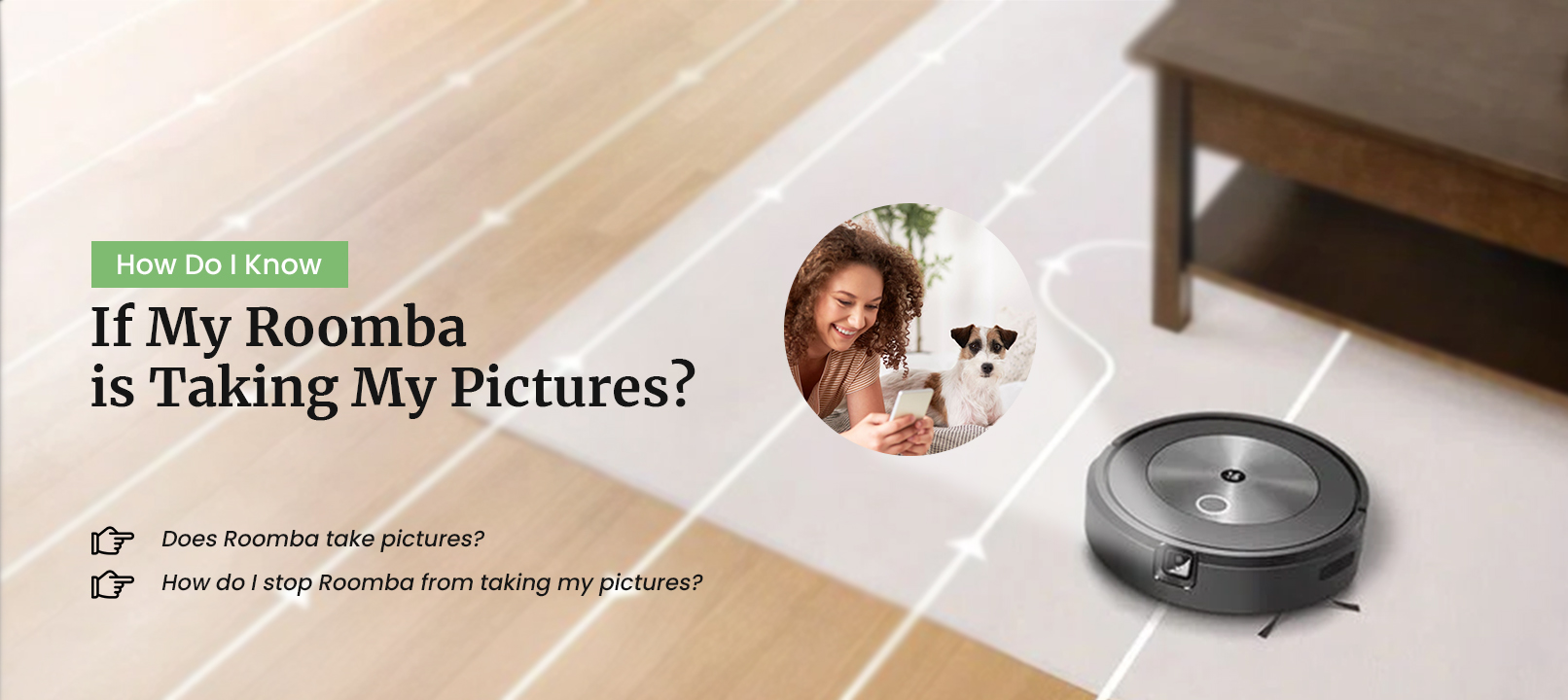How Do I Know if My Roomba is Taking My Pictures
