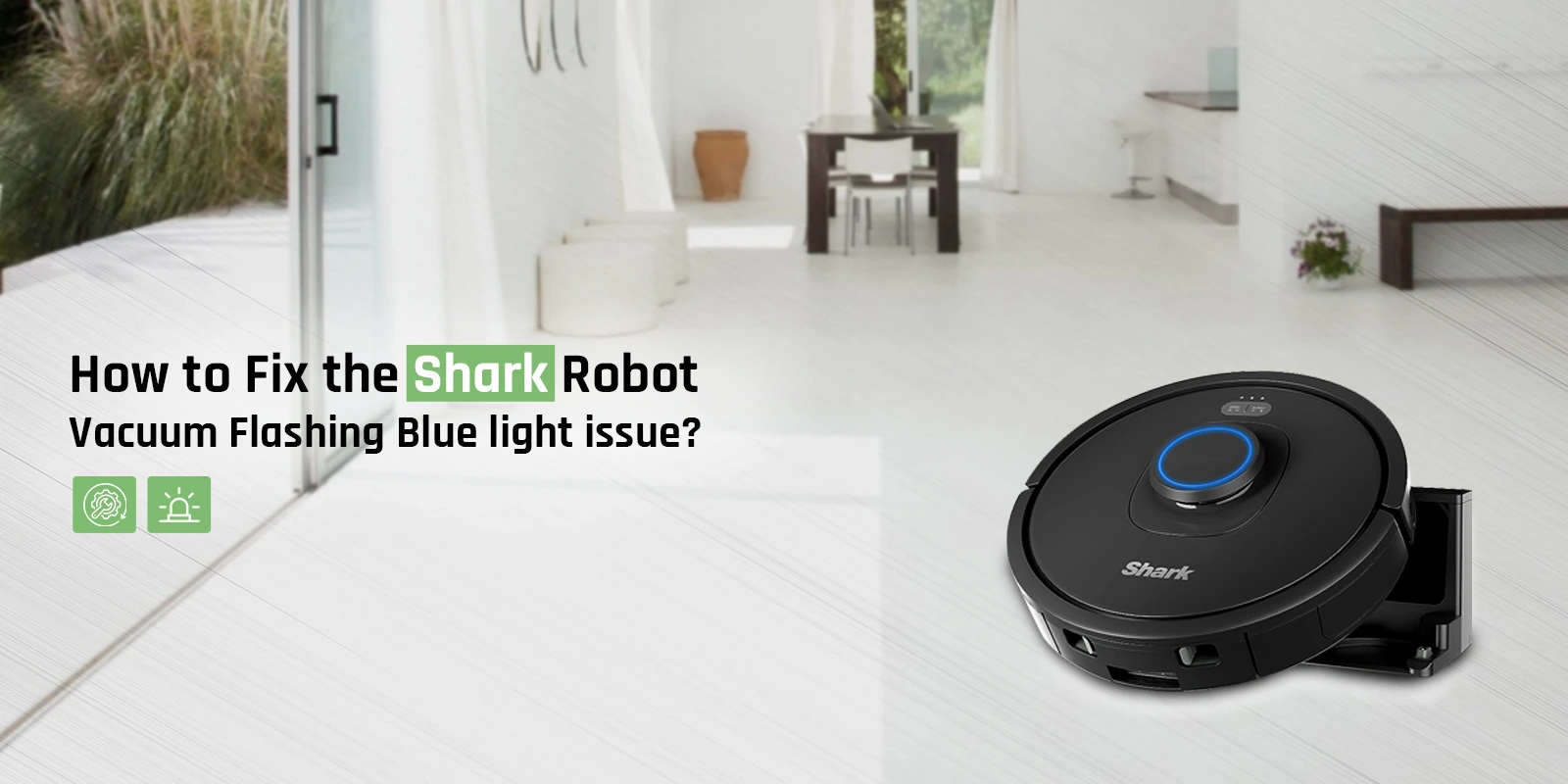 How to Fix the Shark Robot Vacuum Flashing Blue light issue?